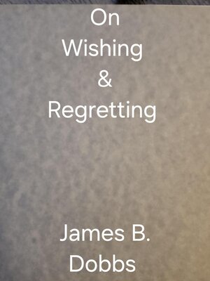 cover image of On Wishing & Regretting